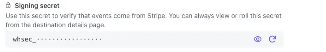Stripe Signing secret field with masked whsec_ value, eye icon and roll icon